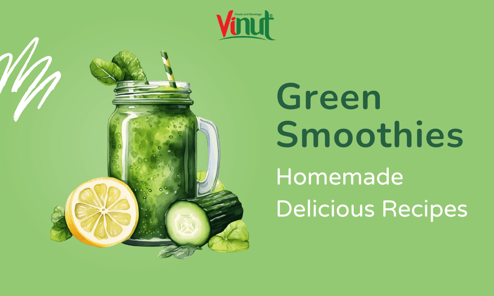 Green Smoothies: Homemade Delicious Recipes
