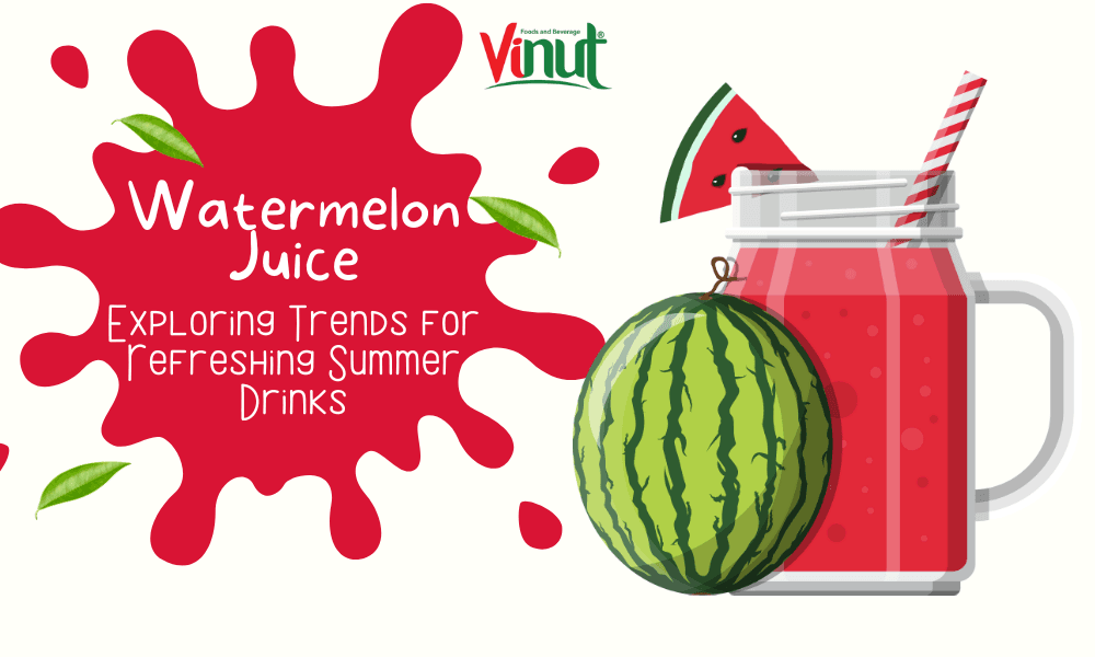 Watermelon Juice: Exploring Trends for Refreshing Summer Drinks