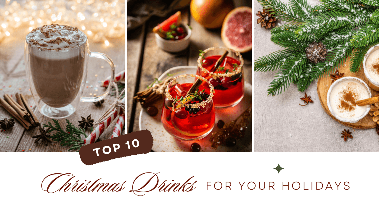 Top 10 Christmas Drinks For Your Holidays​