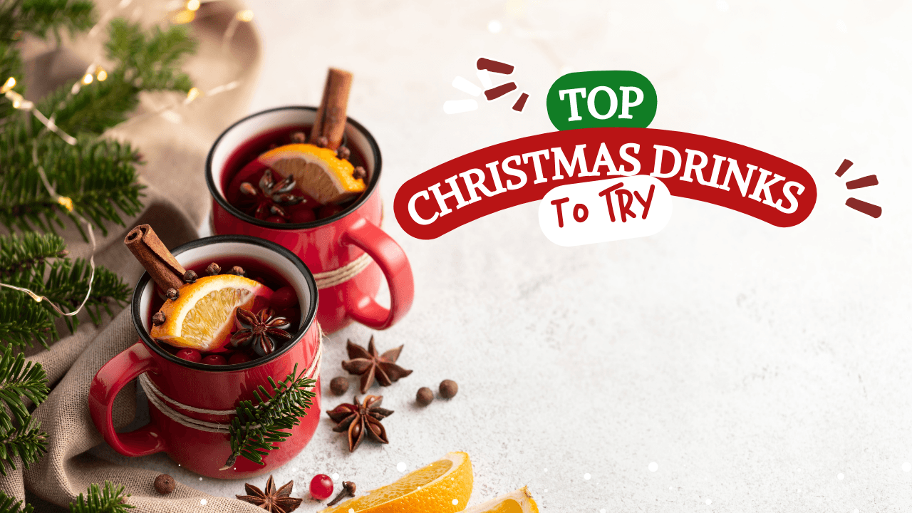 Top Traditional Christmas Drinks​