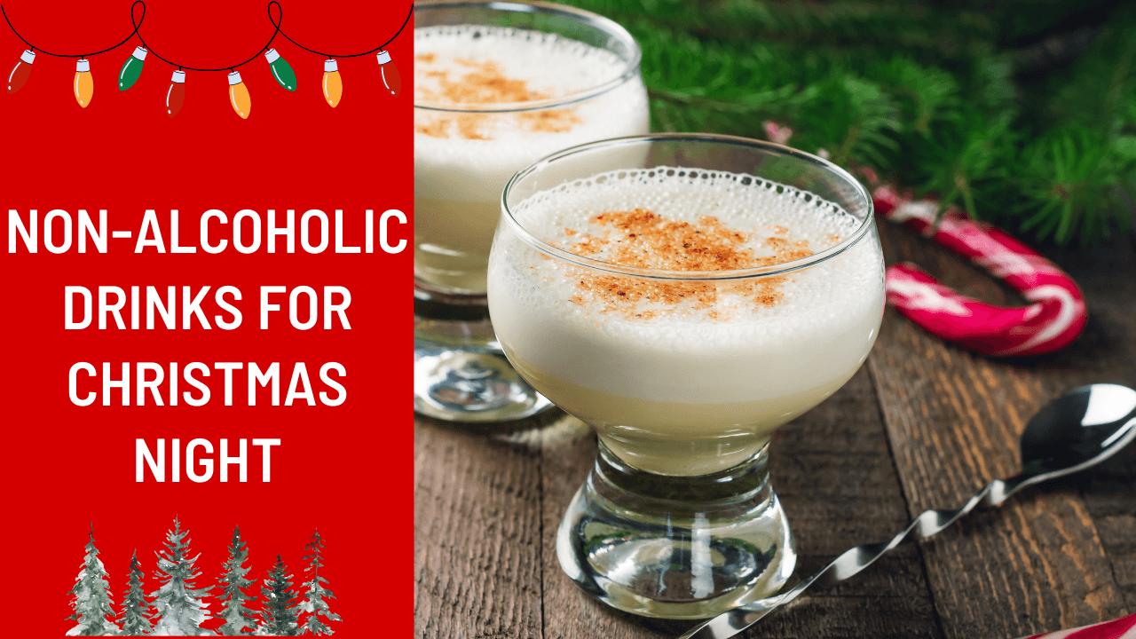 Non-Alcoholic Drinks for Christmas Night: Warming Hearts and Homes