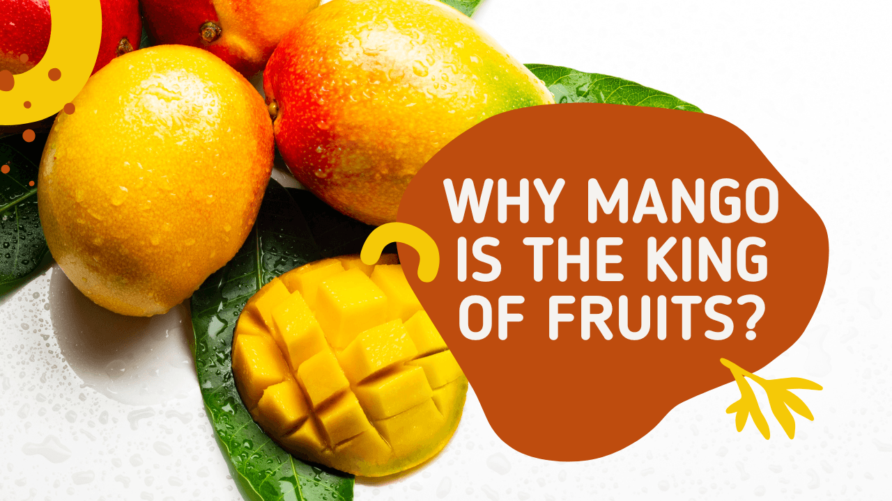 Why Mango is the King of Fruits: Nutrition, Benefits, and More