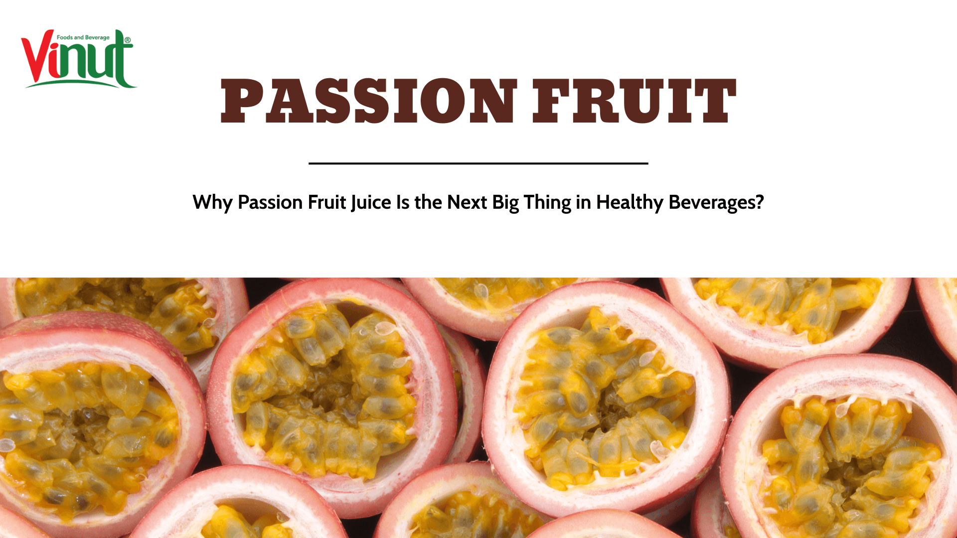 Why Passion Fruit Juice Is the Next Big Thing in Healthy Beverages?