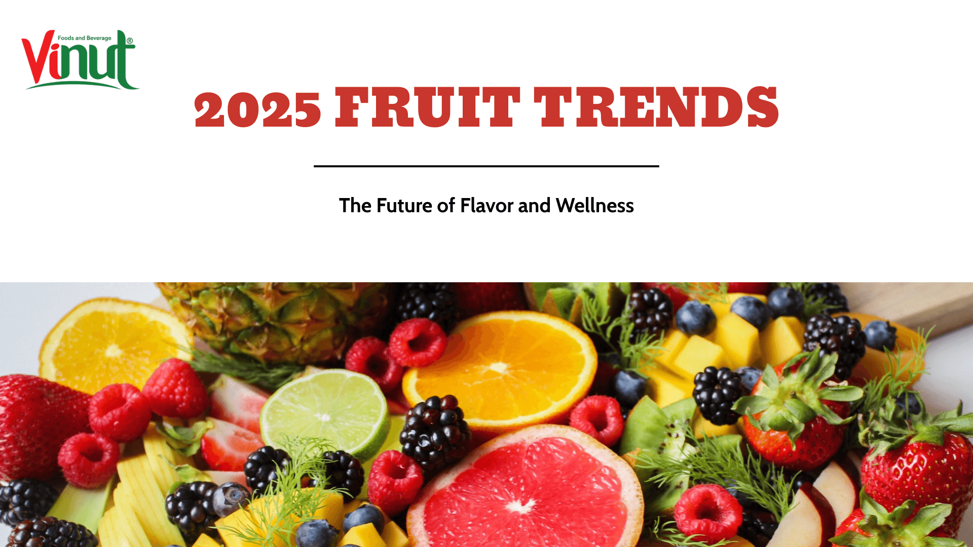 2025 Fruit Trends: The Future of Flavor and Wellness