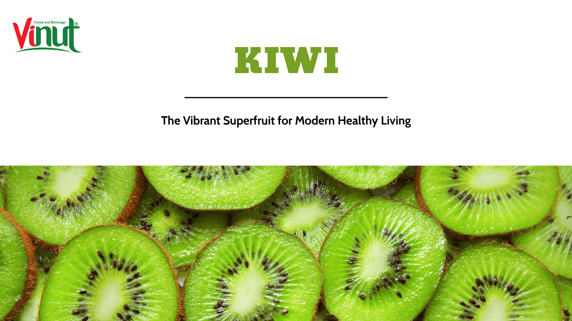 Kiwi: The Vibrant Superfruit for Modern Healthy Living