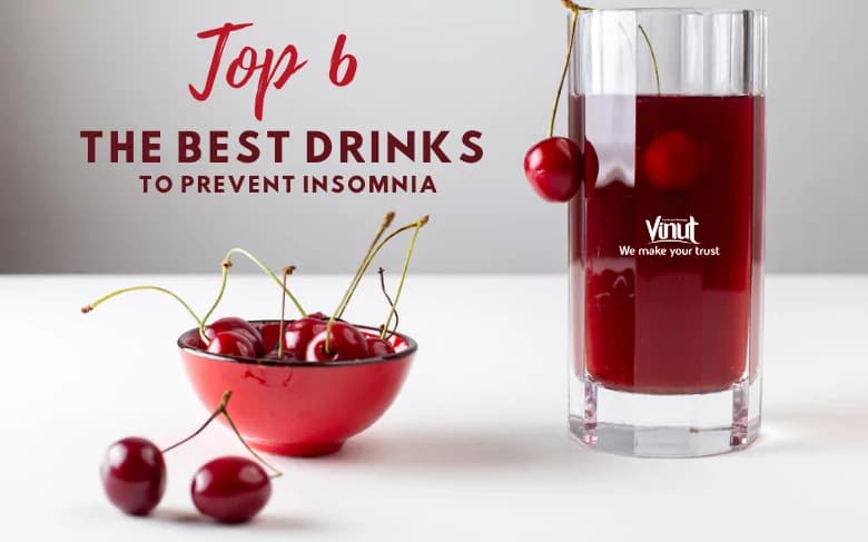 Top 6 The Best Drinks to Prevent Insomnia