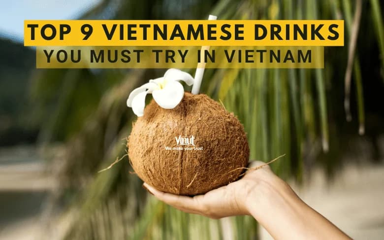 Top 9 Vietnamese Drinks You Must Try