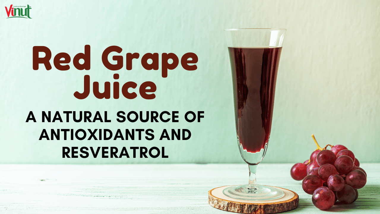 Red Grape Juice: A Natural Source of Antioxidants and Resveratrol