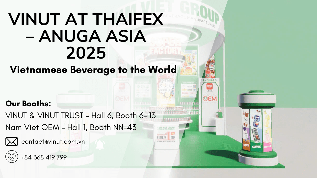 VINUT at THAIFEX – Anuga Asia 2025: Vietnamese Beverage to the World