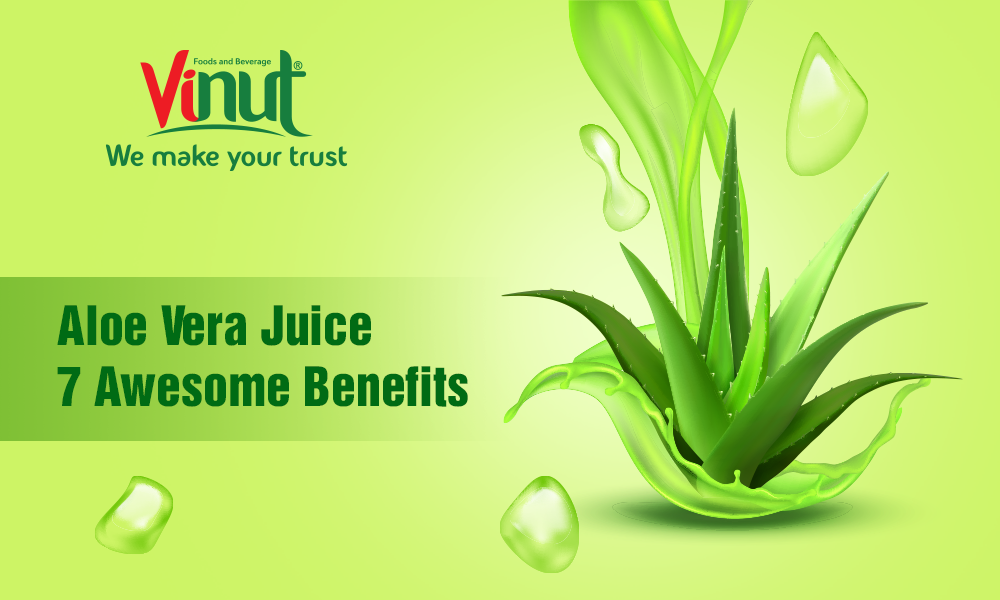Aloe Vera Juice: 7 Awesome Benefits - We make Your trust