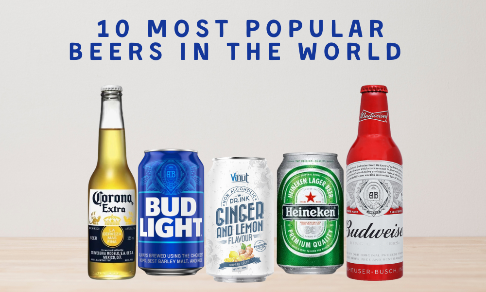 10 Most Popular Beers in the World A Look at the World's Favorite Brews