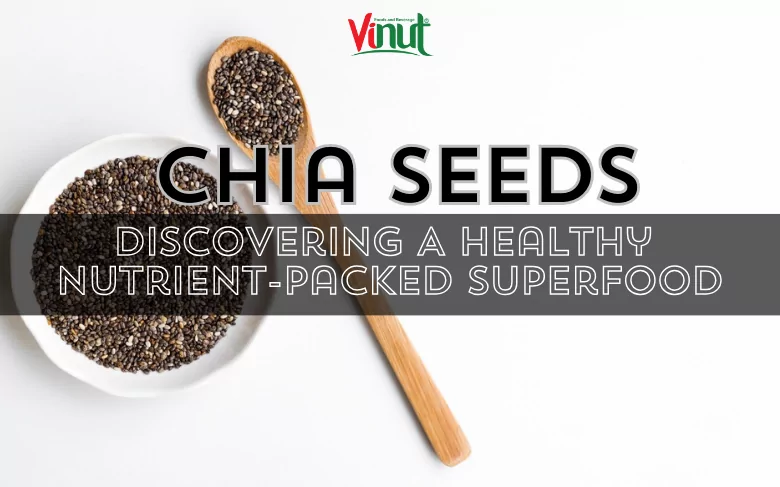 Chia Seeds: Discovering A Healthy Nutrient-Packed Superfood Chia Seeds: Discovering A Healthy Nutrient-Packed Superfood