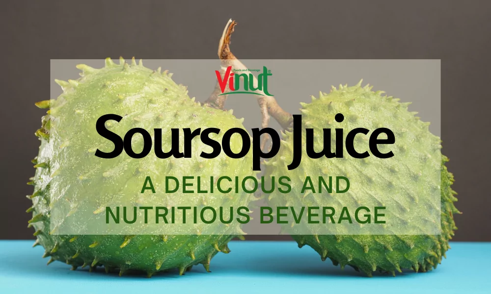 Soursop Juice: A Delicious and Nutritious Beverage 1 Soursop Juice: A Delicious and Nutritious Beverage