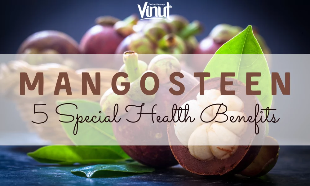 Mangosteen: 5 Special Health Benefits 1 Mangosteen: 5 Special Health Benefits