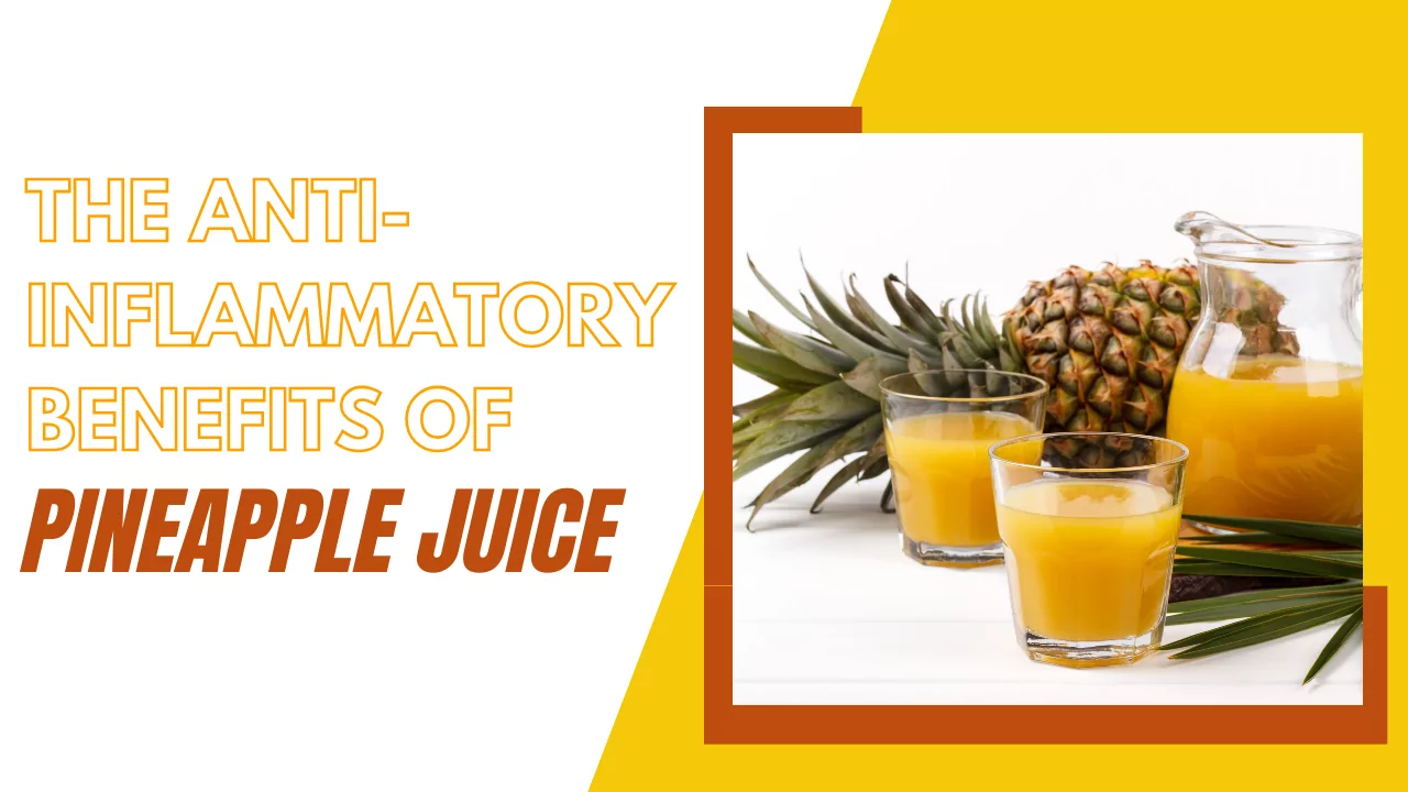 VINUT_The Anti-Inflammatory Benefits of Pineapple Juice