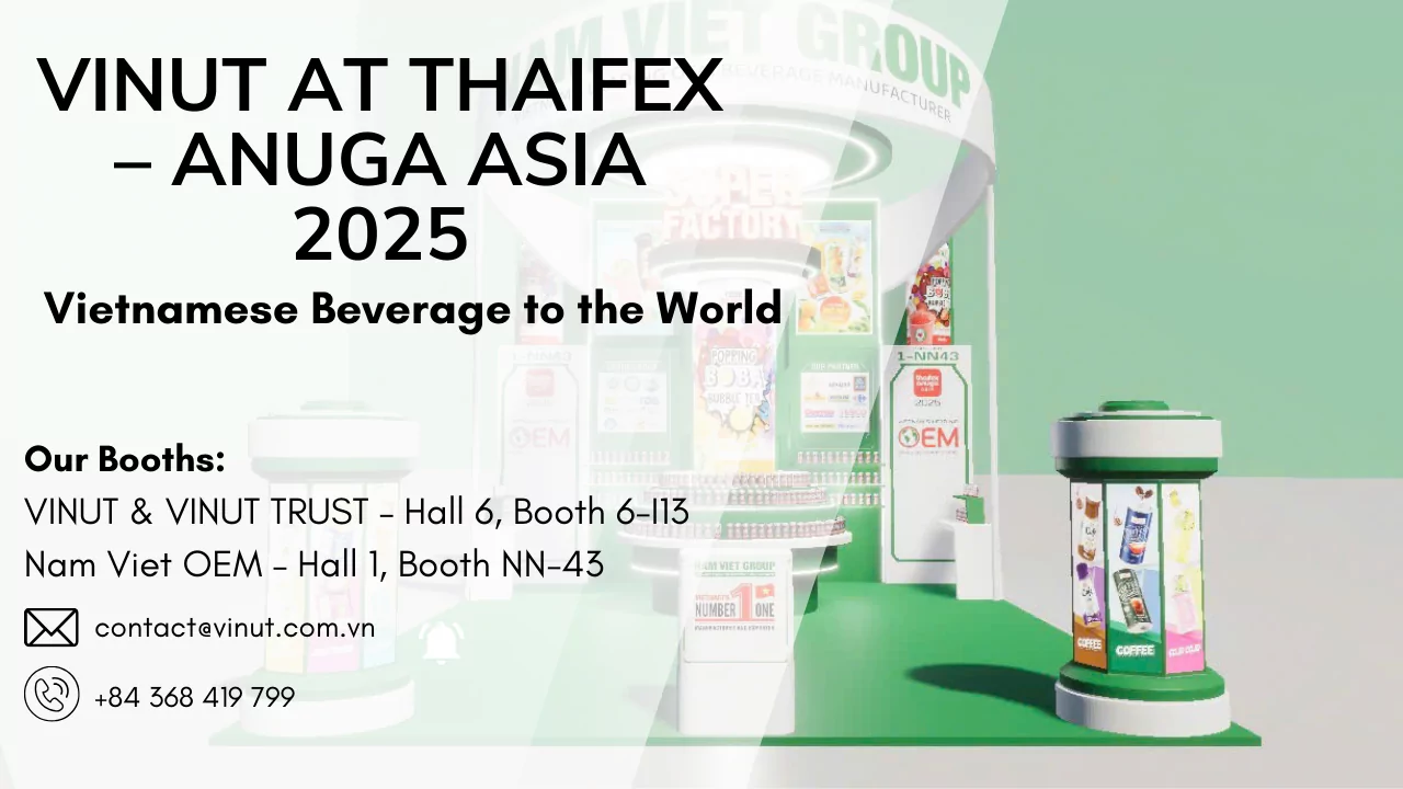VINUT at THAIFEX – Anuga Asia 2025: Vietnamese Beverage to the World 6 VINUT at THAIFEX – Anuga Asia 2025: Vietnamese Beverage to the World